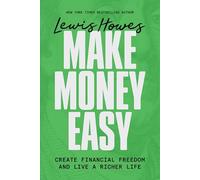 Make Money Easy: Create Financial Freedom and Live a Richer Life
