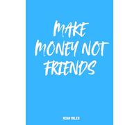 Make Money Not Friends: A Bold Guest Book for Bosses, Hustlers, and Lone Wolves