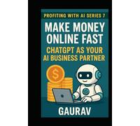 Make Money Online Fast: ChatGPT as Your AI Business Partner