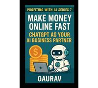 Make Money Online Fast: ChatGPT as Your AI Business Partner
