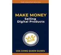 Make Money Selling Digital Products: 21 Simple Ways to Earn Online With Low-Cost, Scalable Digital Goods