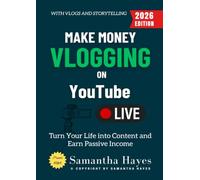 Make Money Vlogging on YouTube:: Turn Your Life into Content and Earn Passive Income with Vlogs and Storytelling