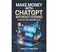 Make money with chatGPT without coding: A step by step beginner guide