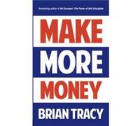 Make More Money by Brian Tracy Brian Tracy (Auteur)