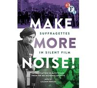 Make more noise suffragettes in silent film