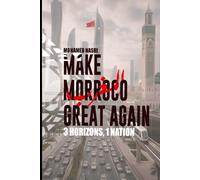 MAKE MOROCCO GREAT AGAIN: 3 HORIZONS, 1 NATION