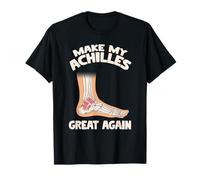 Make my achille great again - Chirurgie d'Achille récupération ACL T-Shirt