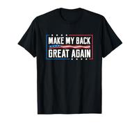 Make My Back Great Again Blague de récupération Amusante pour Chirurgie du Dos T-Shirt