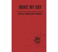 Make My Day: Weekly Workflow Planner