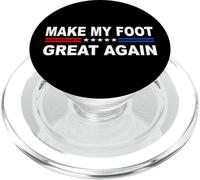 Make My Foot Great Again | Récupération d'une blessure au Pied cassé PopSockets PopGrip pour MagSafe