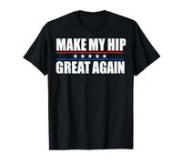 Make My Hip Great Again Funny Broken Hip Surgery Recovery T-Shirt Graphique avec Valeur