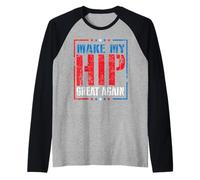 Make My Hip Great Again Funny Surgery Replacement Recovery Manche Raglan