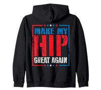 Make My Hip Great Again Funny Surgery Replacement Recovery Sweat à Capuche