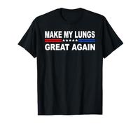 Make My Lungs Great Again | Survivant de la pneumonie et du Cancer du poumon T-Shirt