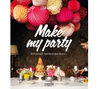 Lisa Gachet – Make my party – Do it yourself, recettes et plus encore... – Broché