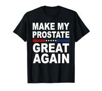 Make My Prostate Great Again | Survivant du Traitement du Cancer T-Shirt