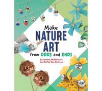 Make Nature Art From Odds And Ends