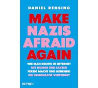 Make Nazis afraid again: Wie man Rechte im Internet mit Humor und Fakten fertig macht und nebenbei die Demokratie verteidigt - Vom Politik-Influencer ItsDanielBerlin mit über 250.000 Tiktok-Followern