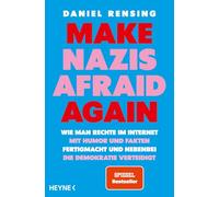 Make Nazis afraid again: Wie man Rechte im Internet mit Humor und Fakten fertigmacht und nebenbei die Demokratie verteidigt - Vom Politik-Influencer @its.daniel.brln, SPIEGEL-Bestseller