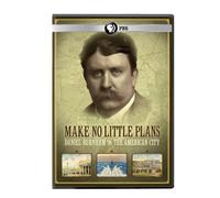 Make No Plans: Daniel Burnham & The American City