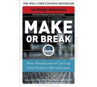 Make or Break: How Manufacturers Can Leap From Decline to Revitalization