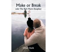 Make Or Break Oder The Rich Man's Daughter