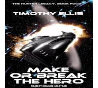 Make or Break the Hero (The Hunter Legacy)