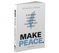 Make Peace: A Strategic Guide for Achieving Lasting Peace In Israel | Middle East Politics and Arab-Israeli Conflict Analysis Following the October ... Rebbe's Vision for Peace and Security