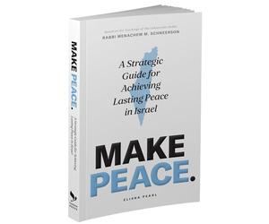 Make Peace: A Strategic Guide for Achieving Lasting Peace In Israel | Middle East Politics and Arab-Israeli Conflict Analysis Following the October ... Rebbe's Vision for Peace and Security