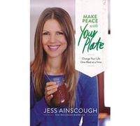 Make Peace with Your Plate - [Version Originale] Jess Ainscough (Auteur)