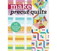 Make Precut Quilts: 10 Dazzling Projects to Sew (Quilting) - [Version Originale] Inconnu (Auteur)