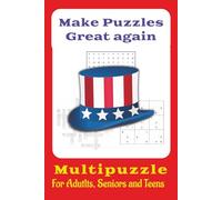 MAKE PUZZLES GREAT AGAIN!: The Ultimate Patriotic Puzzle Collection for True Americans | Word search, crosswords, sudoku with solutions