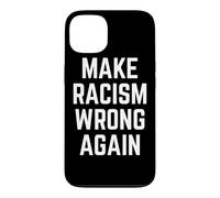 Make Racism Wrong Again Design for Demonstrations Coque pour iPhone 13