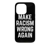 Make Racism Wrong Again Design for Demonstrations Coque pour iPhone 13 Pro