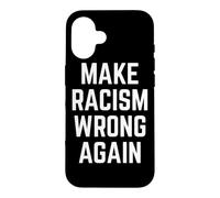 Make Racism Wrong Again Design for Demonstrations Coque pour iPhone 16
