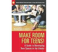 Make Room for Teens!, Libraries Unlimited Professional Guides for Young Adult Librarians Series Michael Farrelly (Auteur)