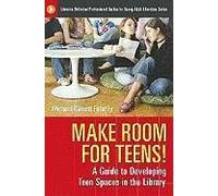 Make Room For Teens! Reflections On Developing Teen Spaces In Libraries