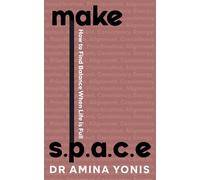 Make S.P.A.C.E How to Find Balance When Life is Full - Dr Amina Yonis - Merky Books Digital - ebook (ePub) - Livre