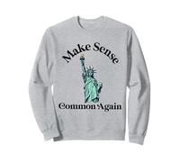 Make Sense Common Again, Une Politique Amusante en Disant Statue Liberty Sweatshirt