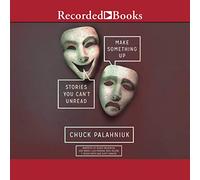 Make Something Up: Stories You Can't Unread [Import]