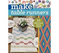 Make Table Runners: 10 Delicious Quilts to Sew (Stitching) (Make Series) - [Version Originale] Inconnu (Auteur)
