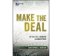 Make the Deal: Negotiating Mergers & Acquisitions