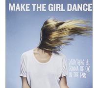 Make the Girl Dance - Everything is Gonna Be Ok [Import]