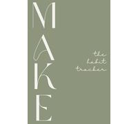 MAKE: The Habit Tracker: Rhythms of Grace: Habit Tarcker (Woolly World Vol. 01): A Sanctuary Habit Tracker for Intentional Living