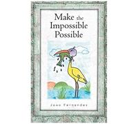 Make The Impossible Possible