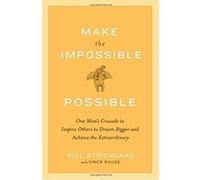 Make the Impossible Possible Bill Strickland, Vince Rause (Auteur)