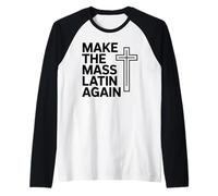 Make The Mass Latin Again Croix Catholique Traditionnelle Manche Raglan
