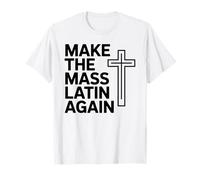 Make The Mass Latin Again Croix Catholique Traditionnelle T-Shirt