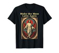 Make The Mass Latin Again Église catholique Romaine Traditionnelle T-Shirt
