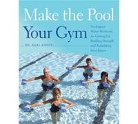 Make the Pool Your Gym by Karl Knopf Karl G Knopf, (Auteur)